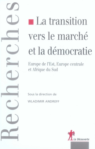 La transition vers le marché et la démocratie. Europe de l'Est, Europe centrale et Afrique du Sud