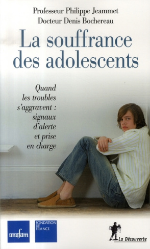 La souffrance des adolescents. Quand les troubles d'aggravent : signaux d'alerte et prise en charge