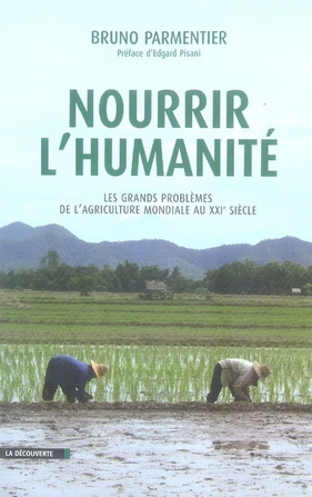 Nourrir l'humanité. Les grands problèmes de l'agriculture mondiale au XXIe siècle