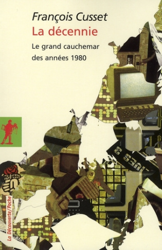 La décennie. Le grand cauchemar des années 1980