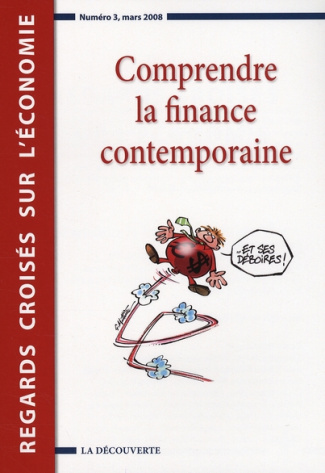 Regards croisés sur l'économie 3 : Comprendre la finance contemporaine. Edition 2008