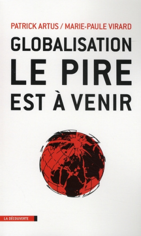Globalisation, le pire est à venir. Inégalités croissantes, gaspillage des ressources, spéculation f