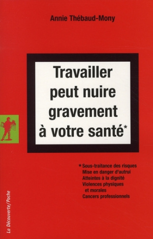 Travailler peut nuire gravement à votre santé. Sous-traitance des risques, Mise en danger d'autrui,