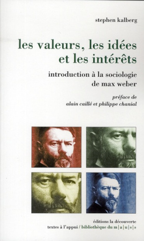Les valeurs, les idées et les interêts. Introduction à la sociologie de Max Weber