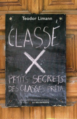 Classé X. Petits secrets des classes prépas