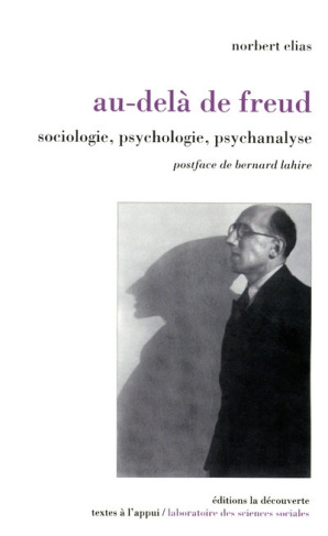 Au-delà de Freud. Sociologie, psychologie, psychanalyse