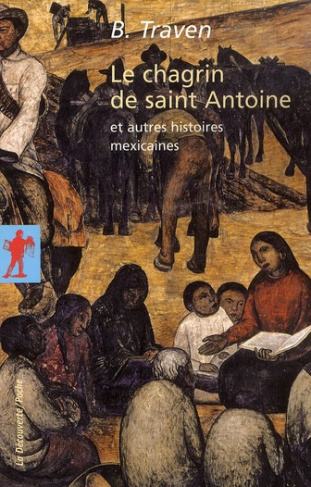 Le chagrin de saint Antoine. Et autres histoires mexicaines