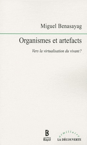 Organismes et artefacts. Vers la virtualisation du vivant ?