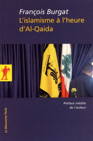 L'islamisme à l'heure d'Al-Qaida. Reislamisation, modernisation, radicalisations