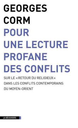 Pour une lecture profane des conflits. Sur le "retour du religieux" dans les conflits contemporains