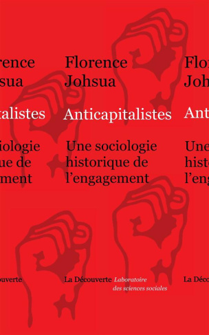 Anticapitalistes. Une sociologie historique de l'engagement
