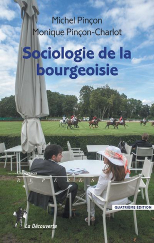 Sociologie de la bourgeoisie. 4e édition