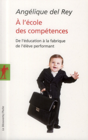 A l'école des compétences. De l'éducation à la fabrique de l'élève performant