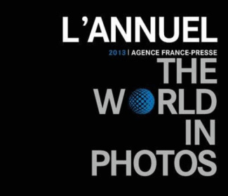 L'annuel 2013 de l'AFP. Le monde en images, Edition bilingue français-anglais