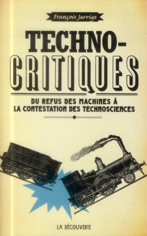 Technocritiques. Du refus des machines à la contestation des technosciences