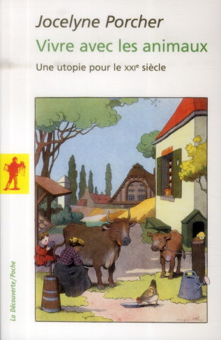 Vivre avec les animaux. Une utopie pour le XXIe siècle