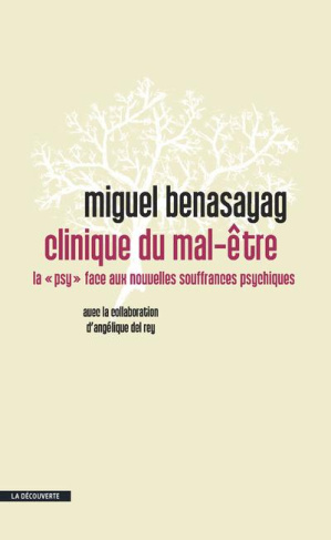 Clinique du mal-être. La "psy" face aux nouvelles souffrances psychiques