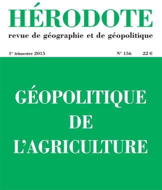 Hérodote N° 156, 1er trimestre 2015 : Géopolitique de l'agriculture