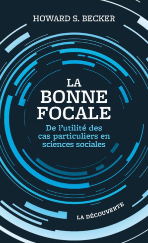 La bonne focale. De l'utilité des cas particuliers en sciences sociales