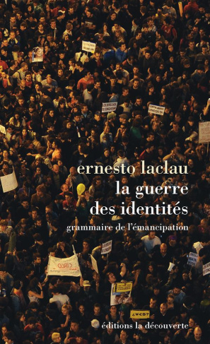 La guerre des identités. Grammaire de l'émancipation