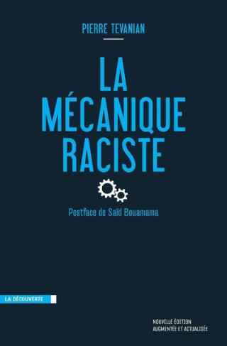 La mécanique raciste. Edition revue et augmentée