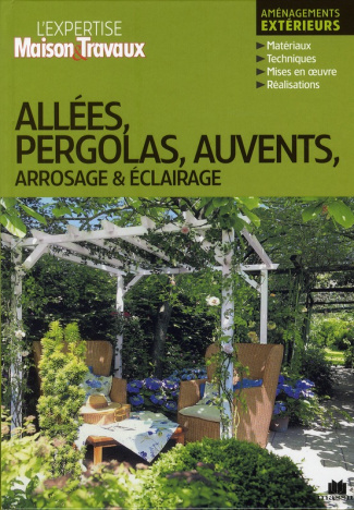 Allées, pergolas, auvents, arrosages et éclairages
