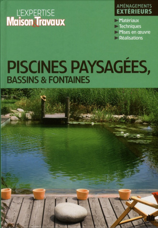 Piscines paysagées, bassins et fontaines