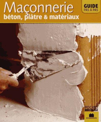 Maçonnerie. Béton, plâtre & matériaux