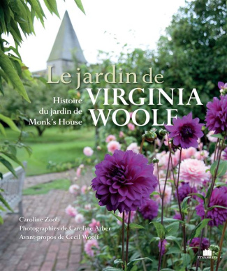 Le jardin de Virginia Woolf. Histoire du jardin de Monk's House