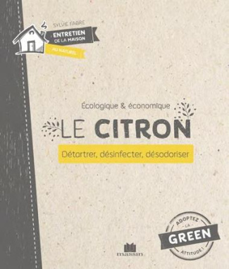 Le citron. Détartrer, désinfecter, désodoriser