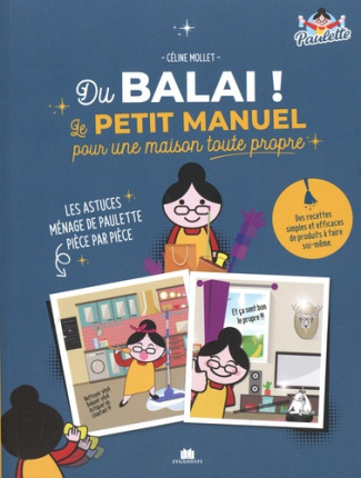 Du balai ! Le petit manuel pour une maison toute propre