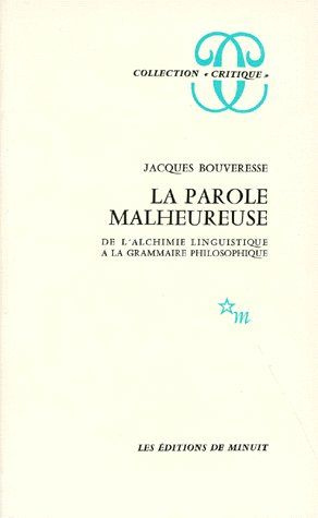 LA PAROLE MALHEUREUSE. De l'alchimie linguistique à la grammaire philosophique