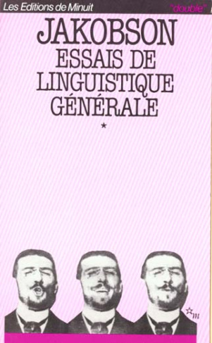 ESSAIS DE LINGUISTIQUE GENERALE. Les fondations du langage