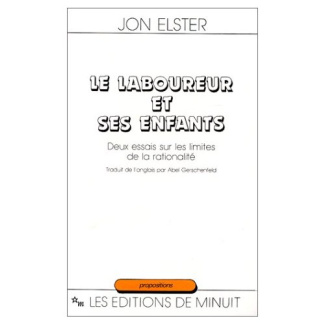 Le laboureur et ses enfants. Deux essais sur les limites de la rationalité