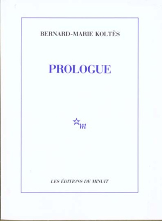 Prologue. Et autres textes