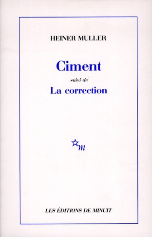 Ciment. suivi de La correction. [d'après Gladkov , [rapport sur la construction du combinat de La Po