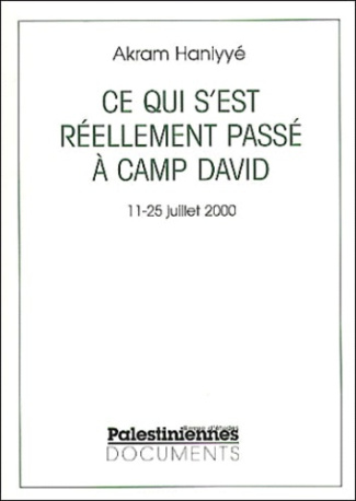 Ce qui s'est réellement passé à Camp David. 11-25 juillet 2000