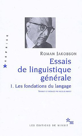 Essais de linguistique générale . Tome 1 Les fondations du langage
