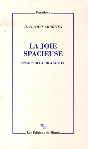 La joie spacieuse. Essai sur la dilatation