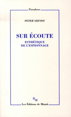 SUR ECOUTE - ESTHETIQUE DE L'ESPIONNAGE