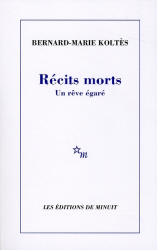 Récits morts. Un rêve égaré