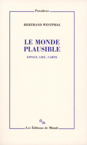 Le monde plausible. Espace, lieu, carte