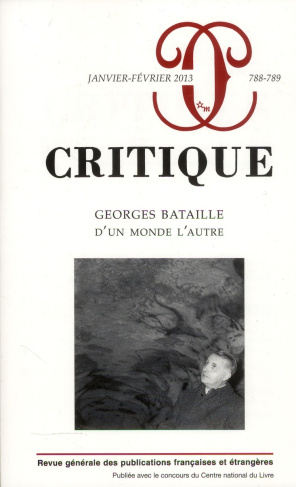 Critique N° 788-789, janvier-février 2013 : Georges Bataille, d'un monde à l'autre