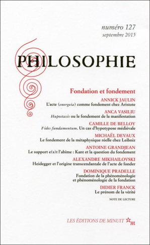 Philosophie N° 127, Septembre 2015 : Fondation et fondement