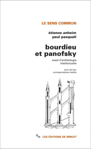 Bourdieu et Panofsky. Essai d'archéologie intellectuelle. Suivi de leur correspondance inédite
