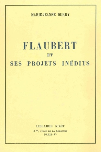 Flaubert et ses projets inédits