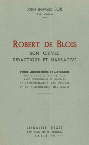 Robert de Blois, son œuvre didactique et narrative. Étude linguistique et littéraire suivie d'une éd