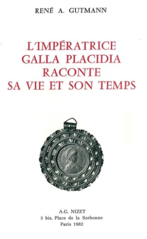 L'impératrice Galla Placidia raconte sa vie et son temps