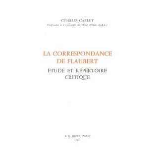 La correspondance de Flaubert. Etude et répertoire critique