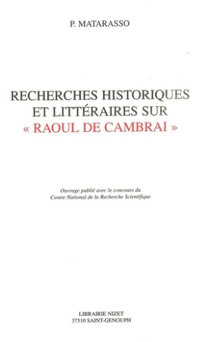 Recherches historiques et littéraires sur "Raoul de Cambrai"